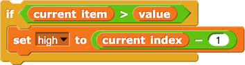 if (current_item > value):
    high = current_index-1