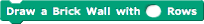 Draw a Brick Wall with ( ) Rows