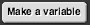 Make a variable