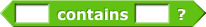 ( ) contains ( ) ?