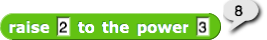 raise 2 to the power 3 (result = 8)