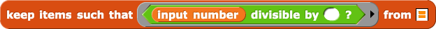 keep items such that ((input number) divisible by ()?) from ()