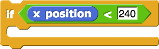 if (x position<240){}