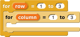 for (row) = 1 to 3 {for (column) = 1 to 3 {} }