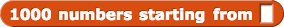 1000 numbers starting from ()