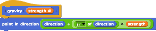 gravity(strength#){point in direction(direction+sin of (direction)*strength)}