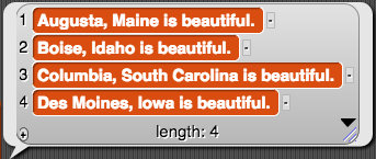 {{Augusta, Maine is beautiful.}, {Boise, Idaho is beautiful.}, {Columbia, South Carolina is beautiful.}, {Des Moines, Iowa is beautiful.}}