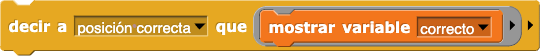 decir a (posición correcta) que (mostrar valor (# correcto))