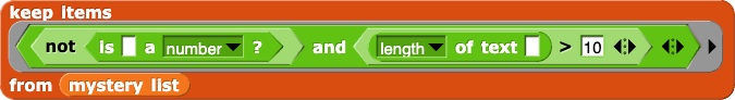 keep items (not(is () a number?) and (length of text() > 10)) from (mystery list)