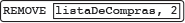 REMOVE(listaDeCompras, 2)