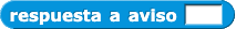 responder al aviso ()