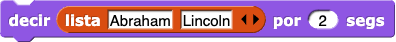 decir {Abraham, Lincoln} por (2) segs