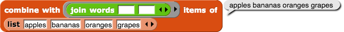combine with (join words () ()) items of (list {apples, bananas, oranges, grapes}) reporting 'apples bananas oranges grapes'