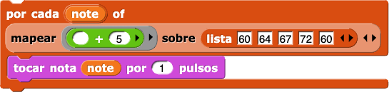 para cada (nota) de (mapear (_ + 5) sobre (lista (60) (64) (67) (72) (60))) (tocar nota (nota) por (1) pulsos)