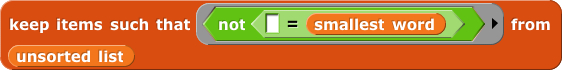 keep items such that(not( ()= smallest word)) from (unsorted list)