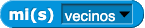 mi(s) (vecinos)