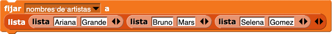 fijar (nombres de artistas) a (lista (lista (Ariana) (Grande)) (lista (Bruno) (Mars)) (lista (Selena) (Gomez)) )